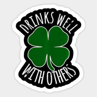 Drinks Well With Others Drunk ny St Patricks Day Sticker